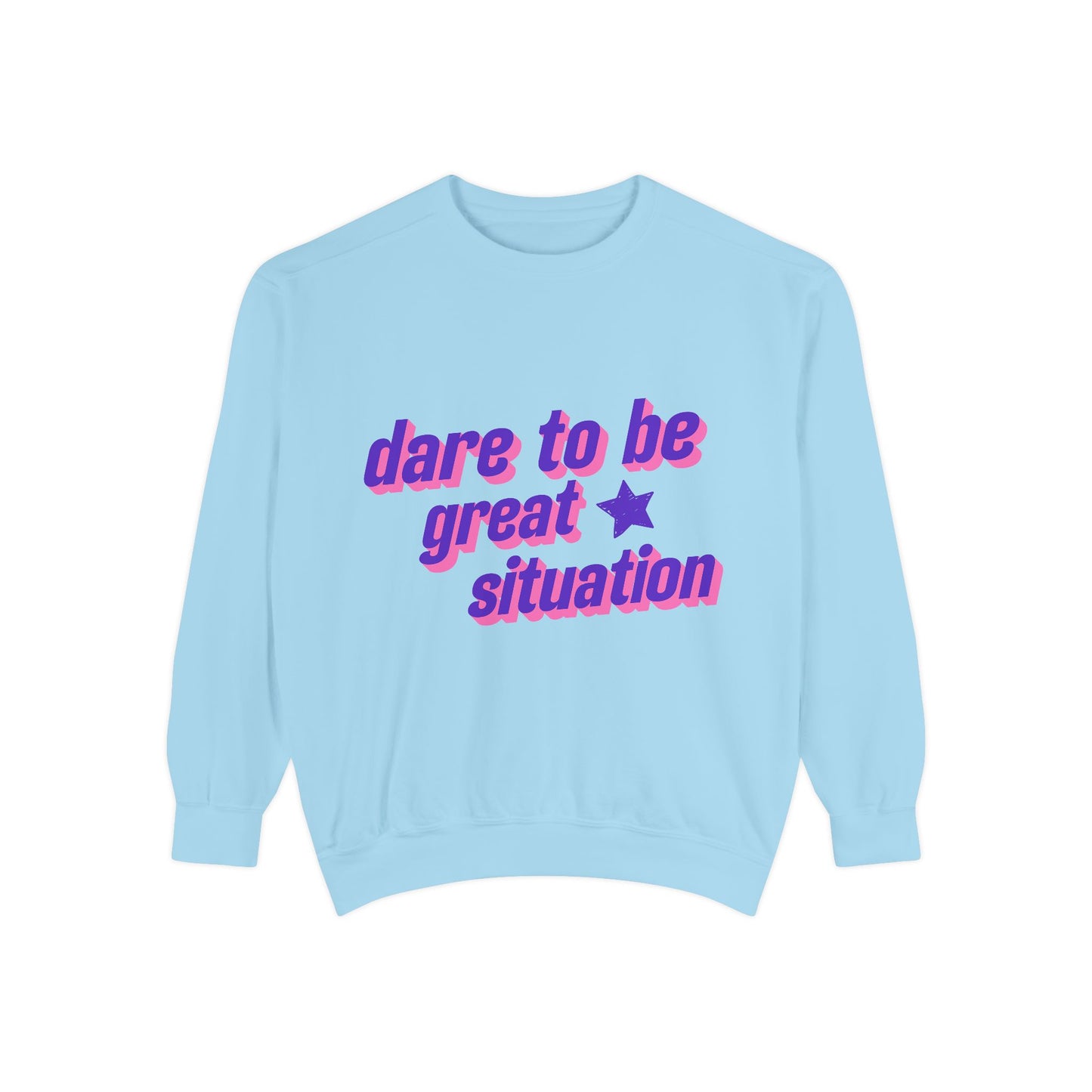 Dare to Be Great 80's inspired Sweatshirt