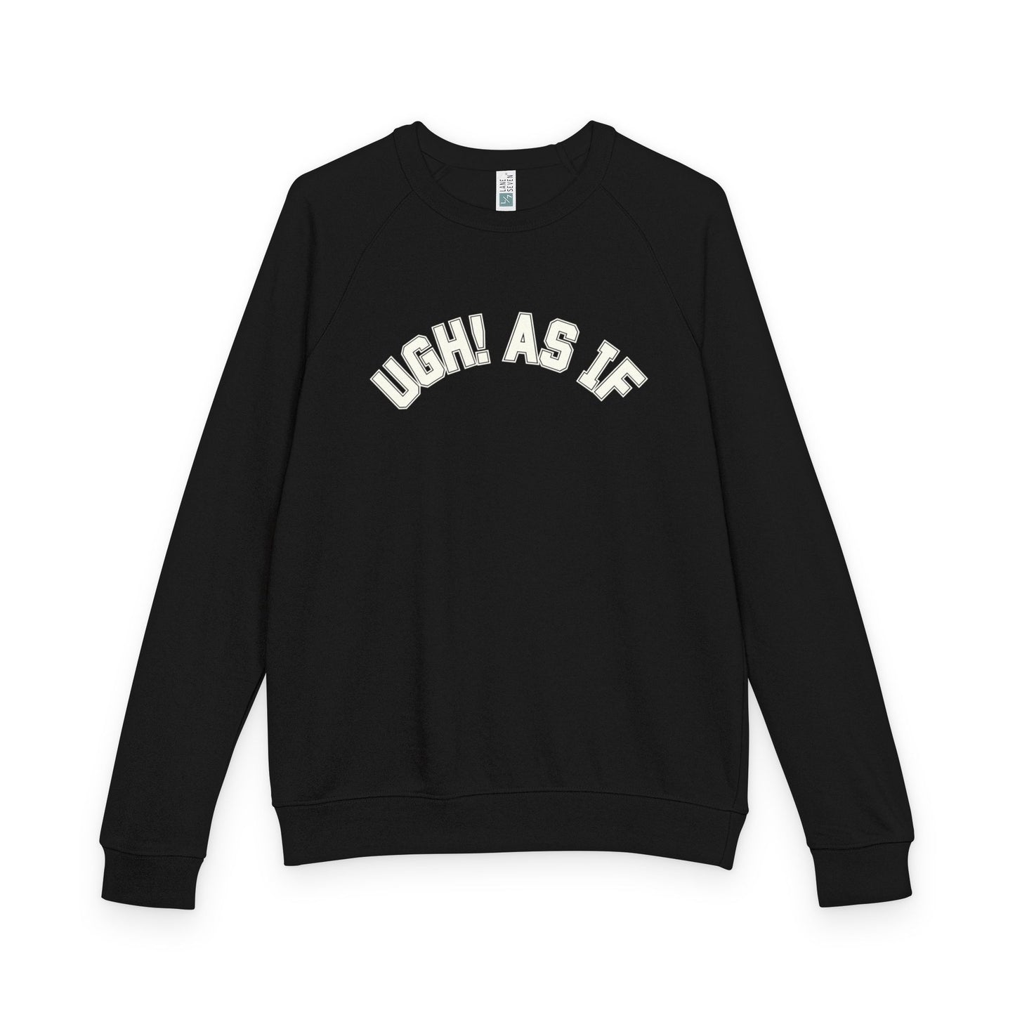Ugh As If French Terry Sweatshirt – Nostalgic Comfort with Modern Sass