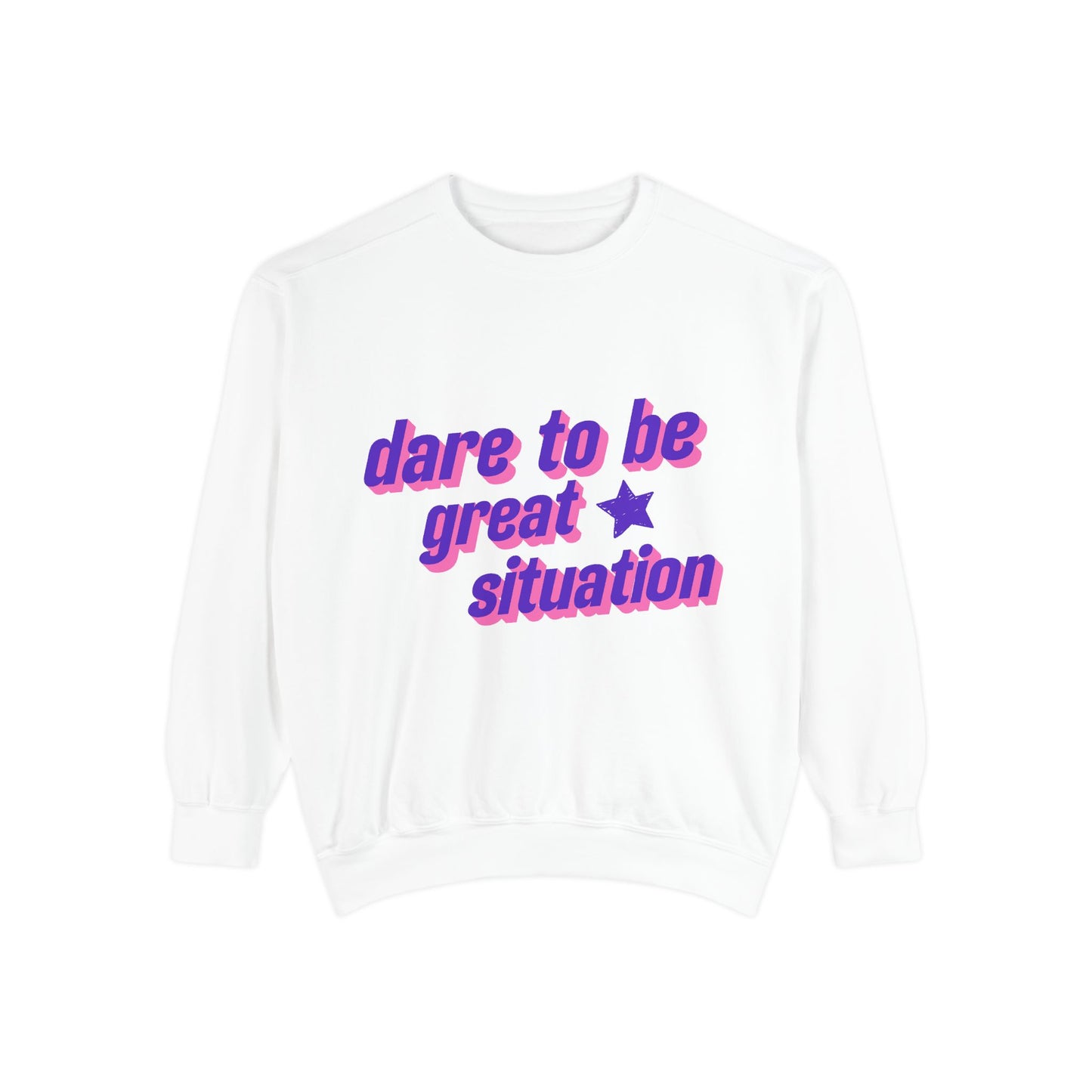 Dare to Be Great 80's inspired Sweatshirt
