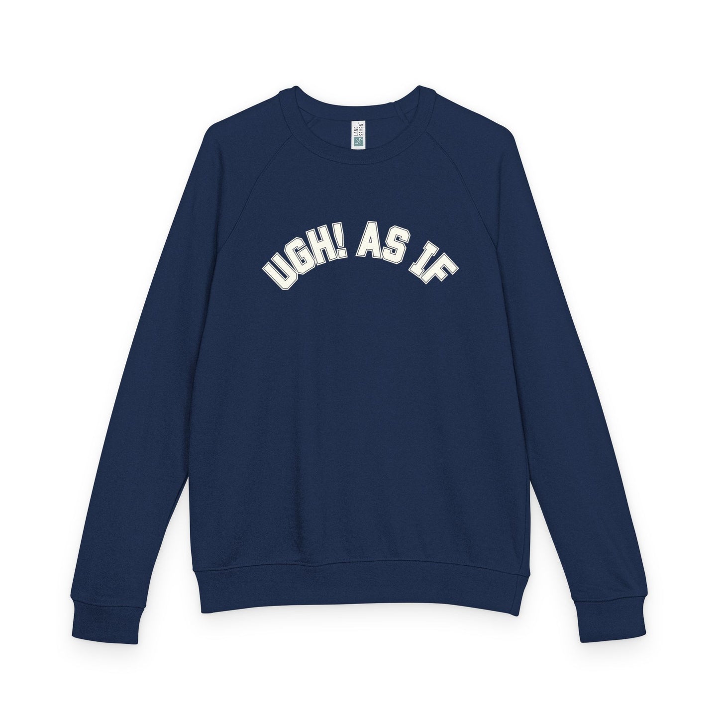 Ugh As If French Terry Sweatshirt – Nostalgic Comfort with Modern Sass
